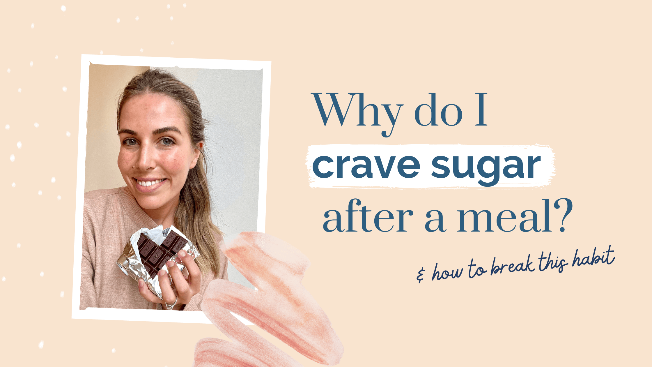 Why Do I Crave Sugar After a Meal [+ How to Break This Habit]