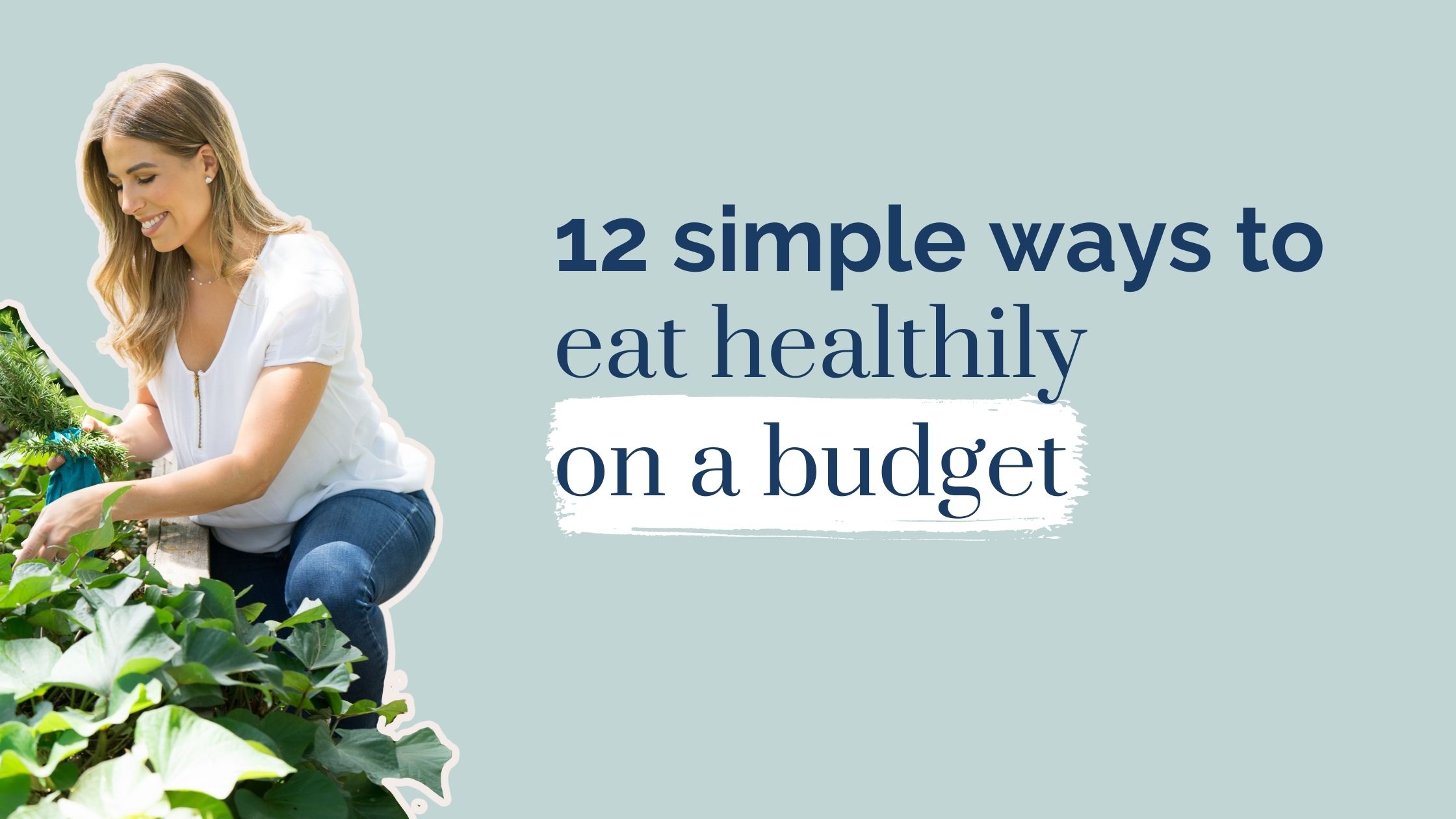 12 simple ways to eat healthily on a budget