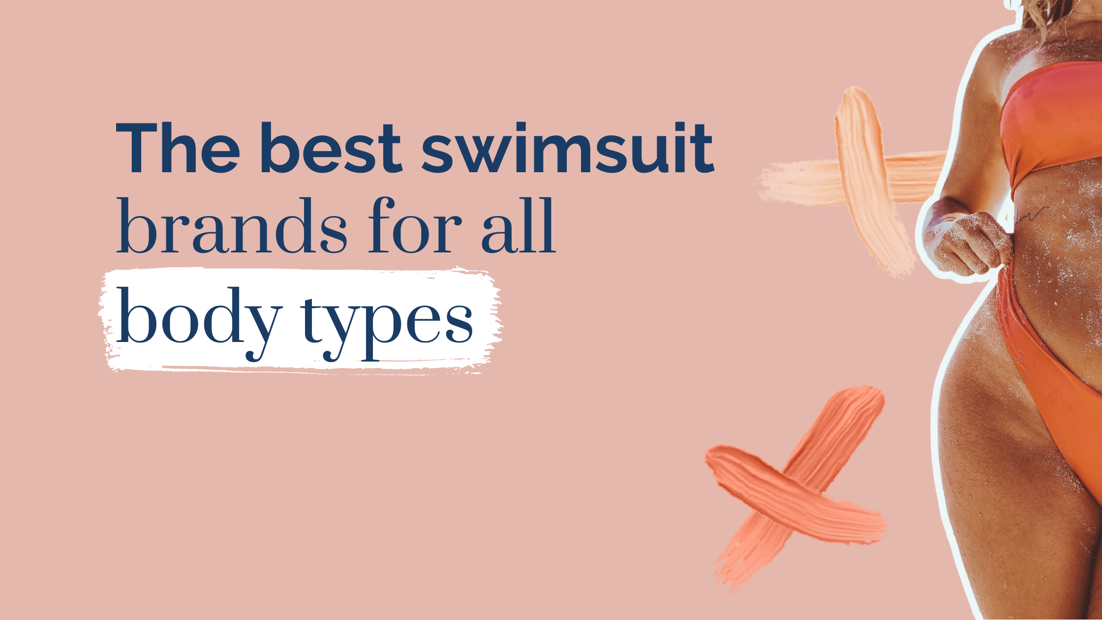 The BEST swimsuit brands for all body types. Image: Unsplash
